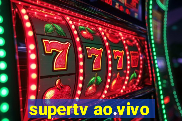 supertv ao.vivo